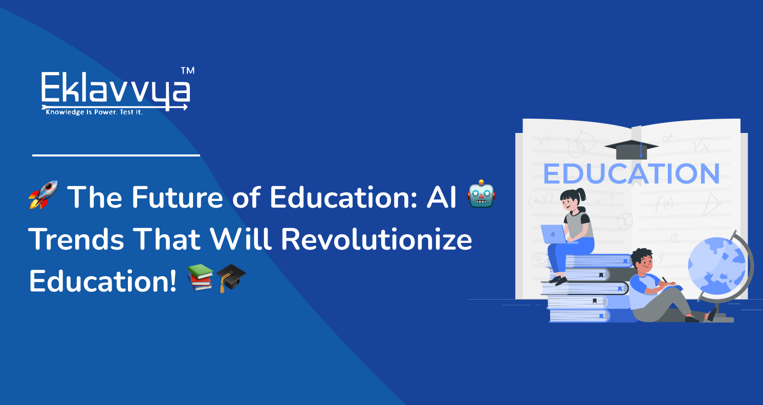 The Future of Education: AI Trends That Will Revolutionize Education! 